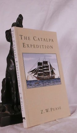 Item #194792 THE CATALPA EXPEDITION. Z. W. PEASE