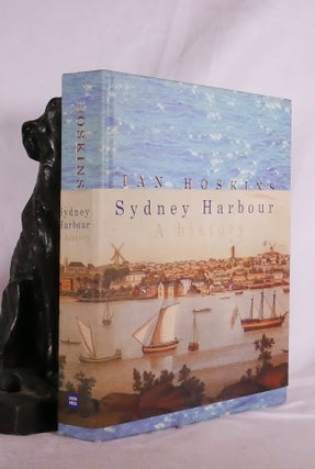 Item #194841 SYDNEY HARBOUR. A History. Ian HOSKINS