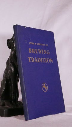 Item #194842 OVER A CENTURY OF BREWING TRADITION. The story of Tooth Co. Limited, established 1835