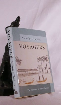 Item #194870 VOYAGERS. The Settlement of the Pacific. Nicholas THOMAS