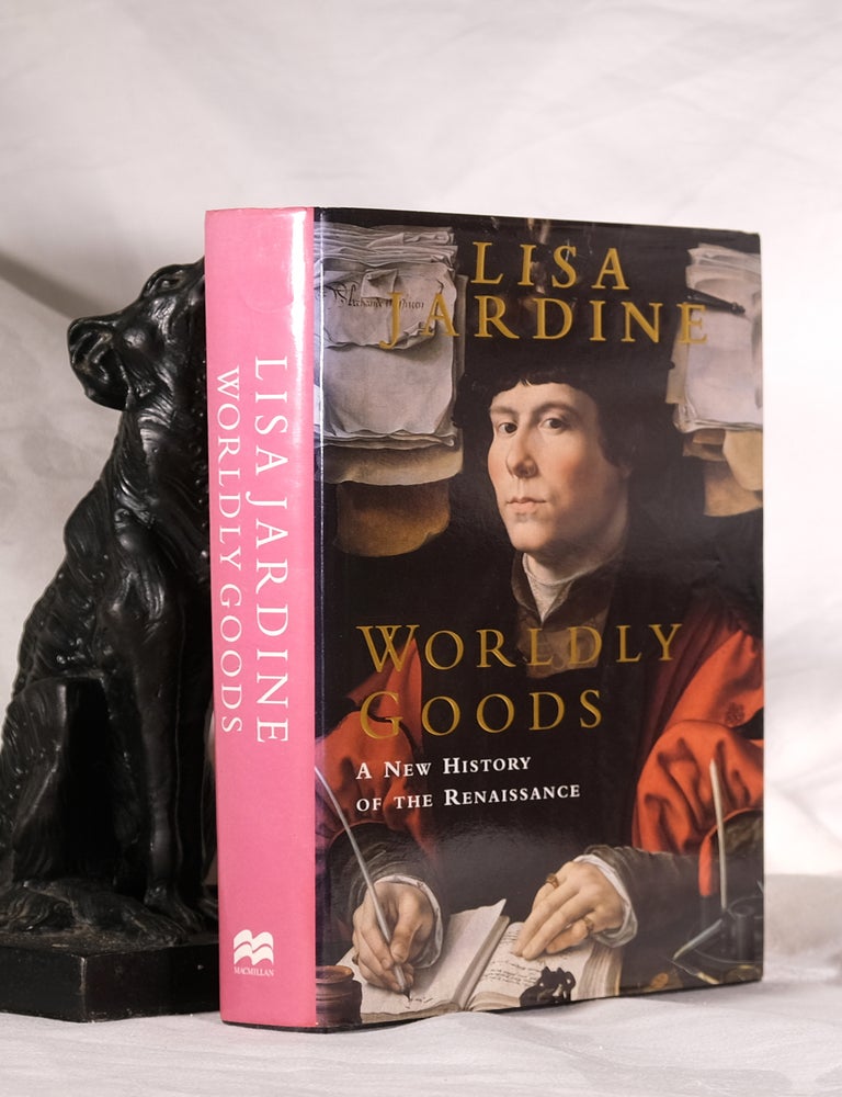 Item #194993 WORLDLY GOODS. A New History of the Renaissance. Lisa JARDINE.