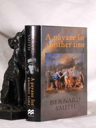 Item #195000 A PAVANE FOR ANOTHER TIME. Bernard SMITH