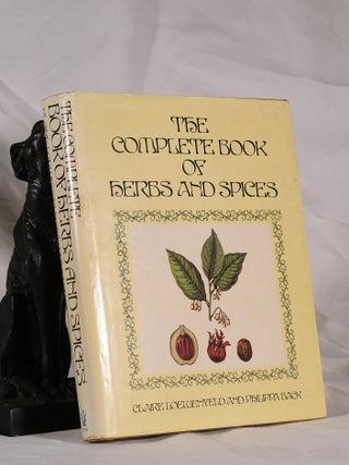 Item #195004 THE COMPLETE BOOK OF HERBS AND SPICES. Claire LOEWENFELD, Philippa BACK