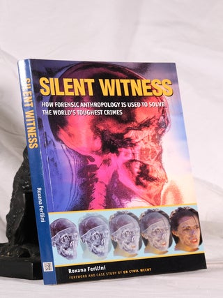 Item #195103 SILENT WITNESS. How Forensic Anthropology is used to Solve the World's Toughest...