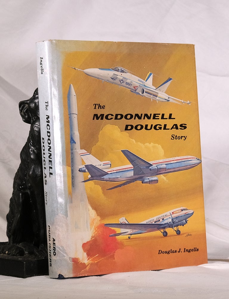 Item #195117 THE McDONNELL DOUGLAS STORY. Douglas INGELLS.