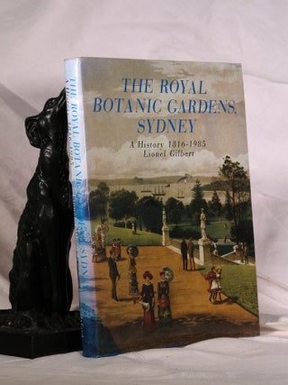 Item #195124 THE ROYAL BOTANIC GARDENS SYDNEY. A History. 1816-1985. Lionel GILBERT