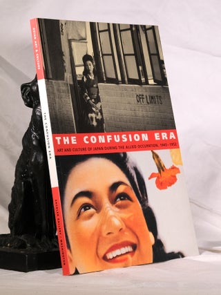 Item #195141 THE CONFUSION ERA. Art and Culture of Japan During The Allied Occupation 1945 -1952....