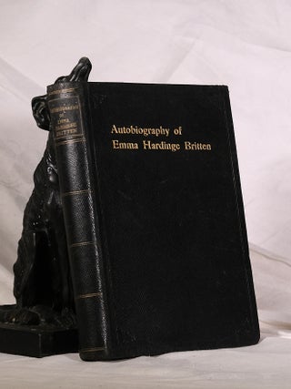 Item #195153 AUTOBIOGRAPHY BY EMMA HARDINGE BRITTEN. Emma Hardinge BRITTEN