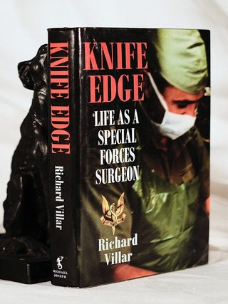 KNIFE EDGE. Life As A Special Forces Surgeon. Richard VILLAR.