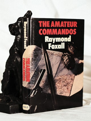 Item #195157 THE AMATEUR COMMANDOS. Raymond FOXALL