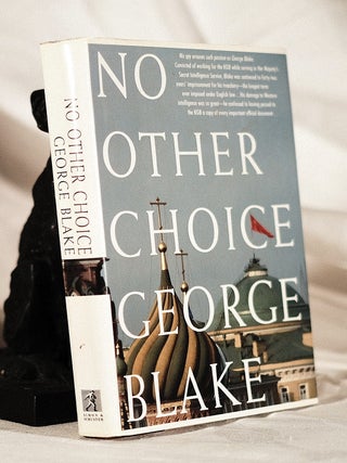 Item #195259 NO OTHER CHOICE, An Autobiography. George BLAKE
