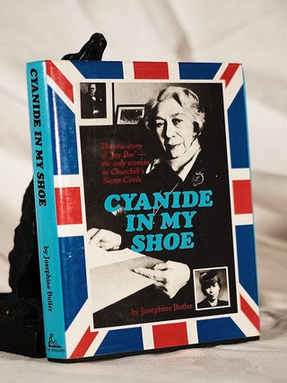 Item #195279 CYANIDE IN MY SHOE, The True Story of 'Jay Bee' - The Only Woman in Churchill's...