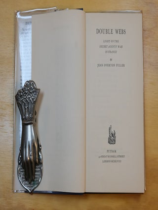 DOUBLE WEBS, Light on the Secret Agents' War in France.