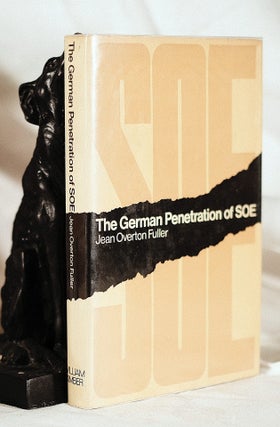 Item #195297 THE GERMAN PENETRATION OF SOE. France 1941- 1944. Jean Overton FULLER