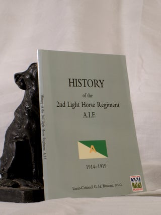 Item #195306 HISTORY OF THE 2nd LIGHT HORSE REGIMENT A.I.F. G. H Lieut-Colonel BOURNE