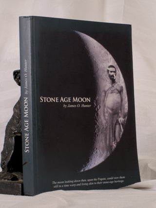 Item #195310 STONE AGE MOON. James O. HUNTER