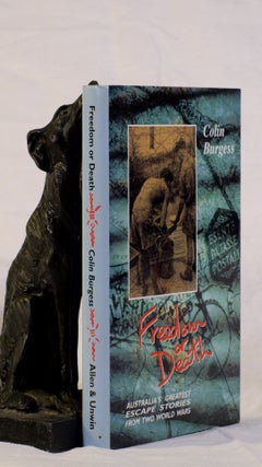 Item #195397 FREEDOM OR DEATH. Australia's Greatest Escape Stories From Two World Wars....