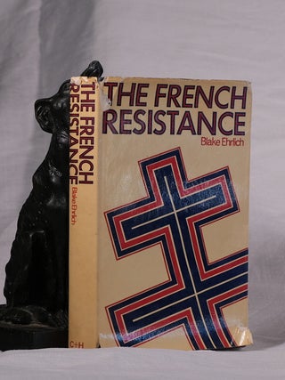 Item #195411 THE FRENCH RESISTANCE, 1940-1945. Blake ERLICH