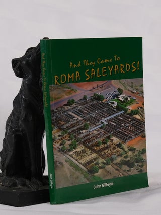 Item #195495 THEY CAME TO ROMA SALEYARDS. John GILFOYLE