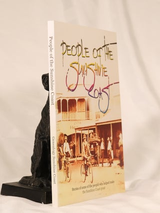 Item #195530 PEOPLE OF THE SUNSHINE COAST.. Stories of Some of the People Who Helped Make The...