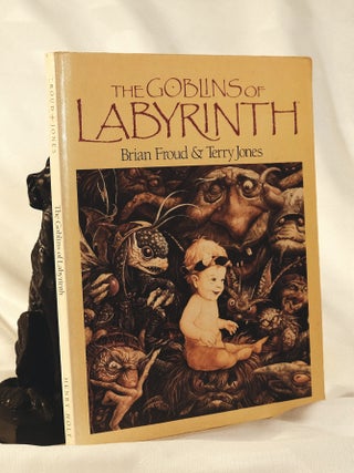 Item #195549 THE GOBLINS OF THE LABYRINTH. Brian FROUD, Terry JONES