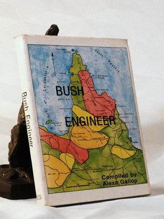 Item #195565 THE BUSH ENGINEER. Early Road Construction and Development in Northern & Western...