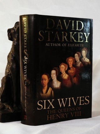 Item #195573 SIX WIVES. THE QUEENS OF HENRY VIII. David STARKEY