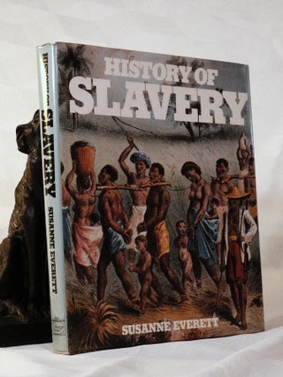 Item #195586 HISTORY OF SLAVERY. Susanne EVERETT