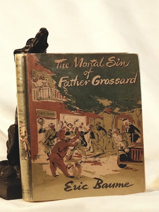 Item #195631 THE MORTAL SIN OF FATHER GROSSARD. Eric BAUME