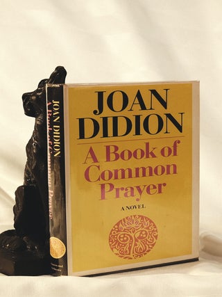 Item #195635 A BOOK OF COMMON PRAYER. A Novel. Joan DIDION