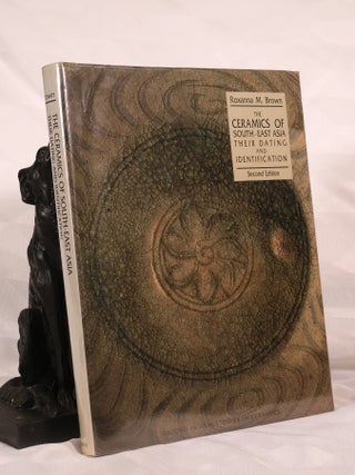 Item #195646 THE CERAMICS OF SOUTH EAST ASIA. Their Dating and Identification. Roxanna M. BROWN