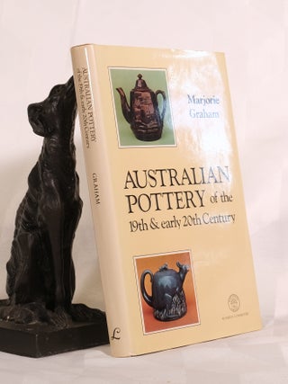 Item #195662 AUSTRALIAN POTTERY OF THE 19TH & EARLY 20TH CENTURY. Marjory GRAHAM, Donald Graham