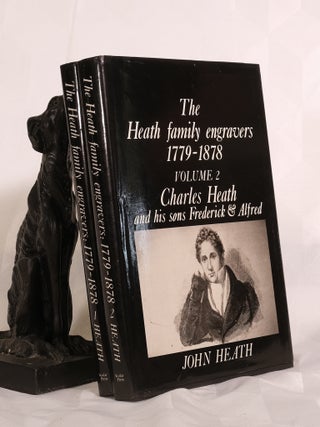 THE HEATH FAMILY OF ENGRAVERS 1779- 1878. Two Volumes.