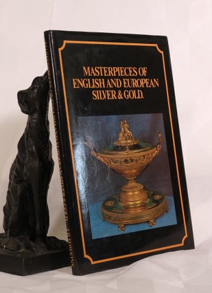 Item #195719 MASTERPIECES OF ENGLISH AND EUROPEAN SILVER AND GOLD. J. B HAWKINS