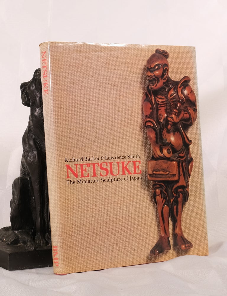 Item #195726 NETSUKE. The Miniature Sculpture of Japan. Richard BARKER, Lawrence SMITH.