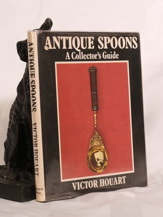 ANTIQUE SPOONS. A Collector's Guide. Victor HOUART.