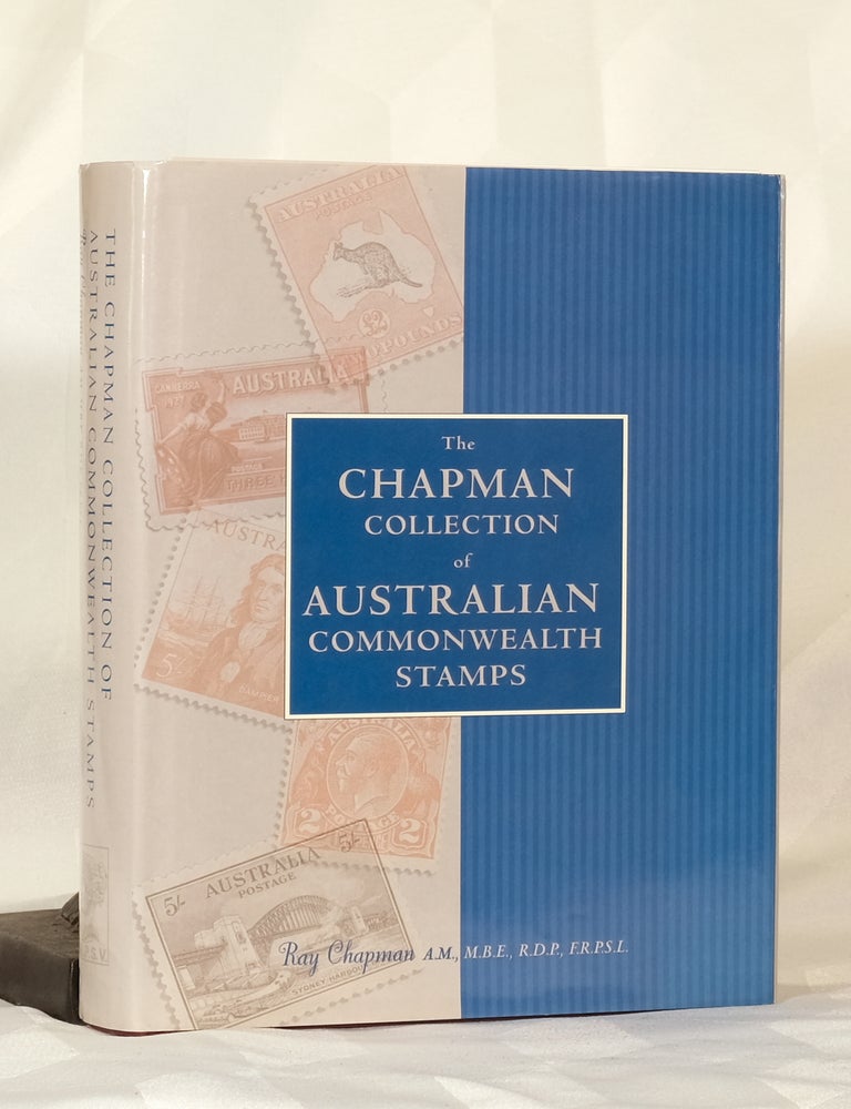 Item #195794 THE CHAPMAN COLLECTION OF AUSTRALIAN COMMONWEALTH STAMPS. Ray CHAPMAN.