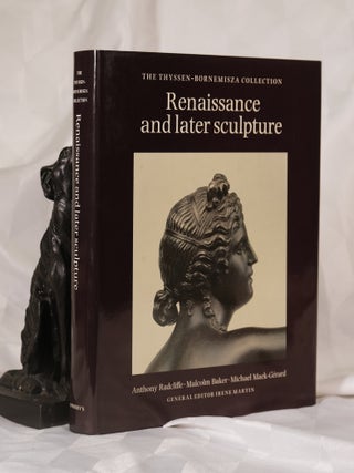 Item #195830 RENAISSANCE AND LATER SCULPTURE. The Thyssen - Bornemisza Collection. Anthony...