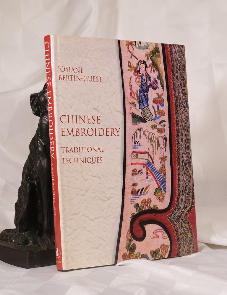 Item #195833 CHINESE EMBROIDERY, Traditional Techniques. Josiane BERTIN - GUEST.