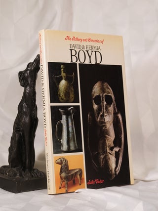 Item #195857 THE POTTERY AND CERAMICS OF DAVID AND HERMIA BOYD. David BOYD, Hermia BOYD, John VADER