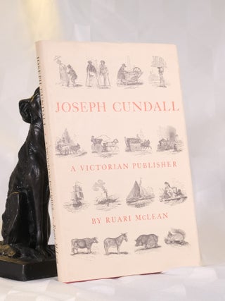 Item #195877 JOSEPH CUNDALL. A Victorian Publishers Notes on his Life and a checklist of his...