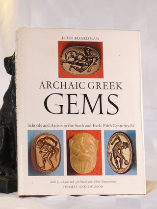 Item #195930 ARCHAIC GREEK GEMS. Schools and Artists In The Sixth & Early Fifth Centuries B.C....