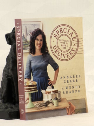 Item #195986 SPECIAL DELIVERY. Favourite Food to Make and Take. Annabel CRABB, Wendy SHARP
