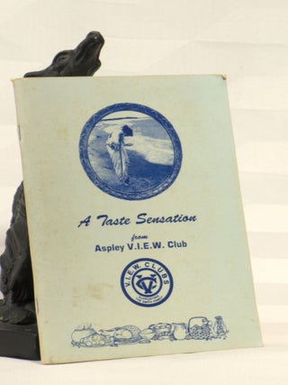 Item #195995 A TASTE SENSATION, ASPLEY V. I E. W. CLUB
