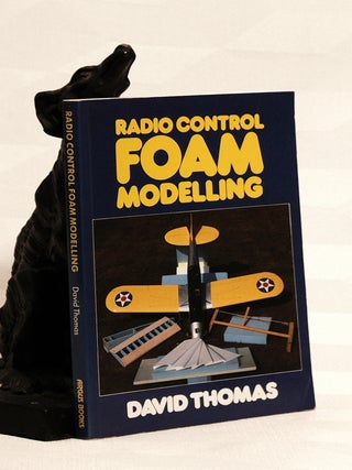 Item #196027 RADIO CONTROL FOAM MODELLING. David THOMAS