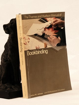 Item #196070 THE THAMES AND HUDSON MANUAL OF BOOKBINDING. Arthur W. JOHNSON