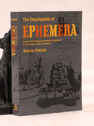 Item #196094 THE ENCYCLOPEDIA OF EPHEMERA. A Guide To The Fragmentary Documents of Everyday Life...
