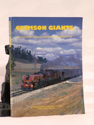 Item #196102 CRIMSON GIANTS, The Articulated Steam Locomotives of Queensland Rail. M WEST. A