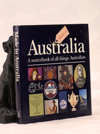 MADE IN AUSTRALIA. A Sourcebook of All Things Australian. Alexandra TOWLE.