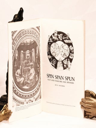 SPIN SPAN SPUN, Fact and Folklore for Spinners,